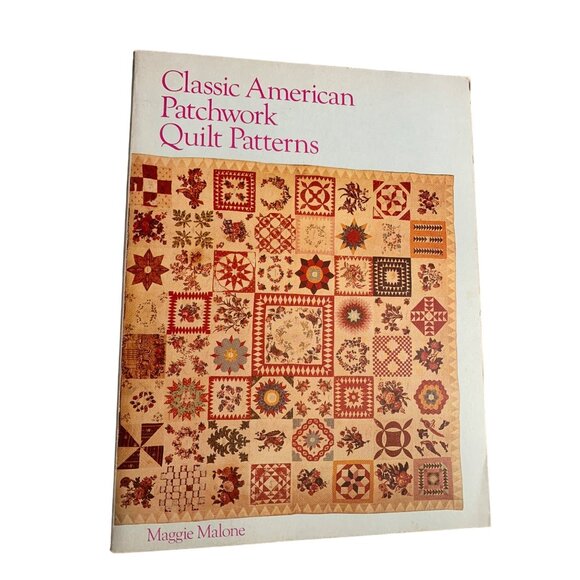 Classic American Patchwork Quilt Patterns Book By Maggie Malone - Picture 1 of 4